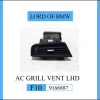 F10 AC GRILL VENT------- LHD 9166887