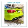 Spoiler Rear E92 93
